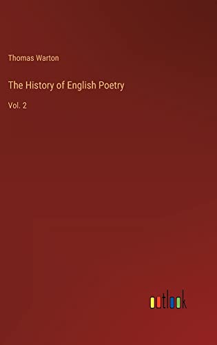 The History of English Poetry: Vol. 2