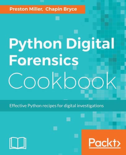 Python Digital Forensics Cookbook: Effective Python recipes for digital investigations (English Edition)