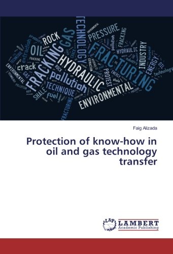 Protection of know-how in oil and gas technology transfer