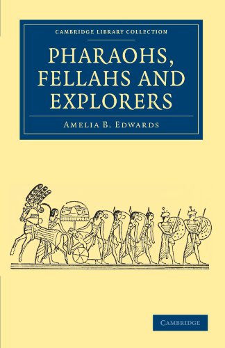 Pharaohs, Fellahs and Explorers (Cambridge Library Collection - Egyptology)
