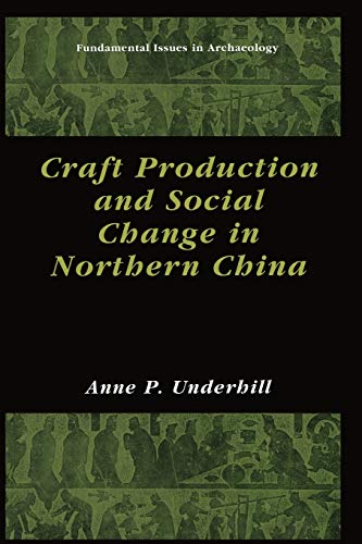Craft Production and Social Change in Northern China (Fundamental Issues in Archaeology)