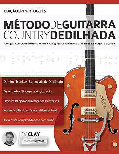 Método de Guitarra Country Dedilhada: Um guia completo do estilo Travis Picking, Guitarra Dedilhada e Solos na Guitarra Country (Country-Gitarre spielen lernen)