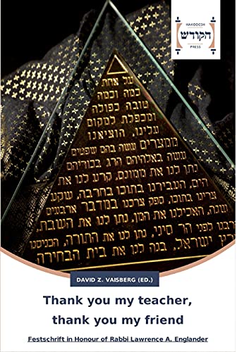 Thank you my teacher, thank you my friend: Festschrift in Honour of Rabbi Lawrence A. Englander