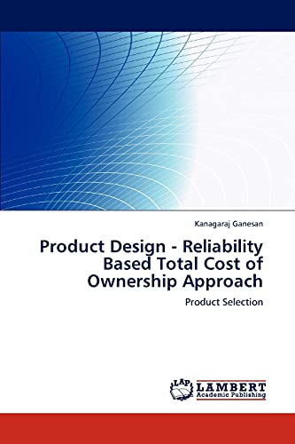Product Design - Reliability Based Total Cost of Ownership Approach: Product Selection