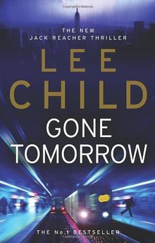 Gone Tomorrow: (Jack Reacher 13)