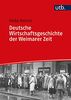 Deutsche Wirtschaftsgeschichte der Weimarer Zeit: Eine Einführung in Ökonomie, Gesellschaft und Kultur der ersten deutschen Republik
