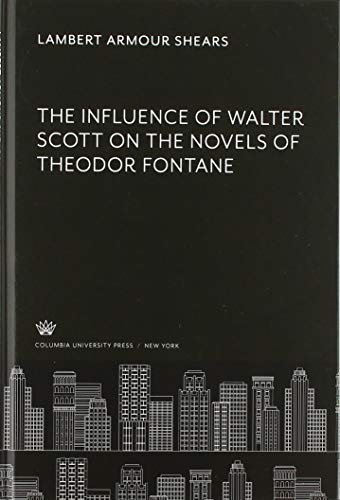 The Influence of Walter Scott on the Novels of Theodor Fontane