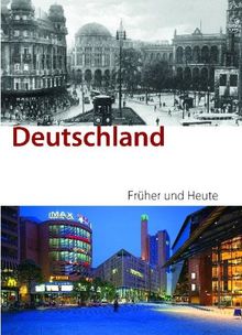 Deutschland - Früher und Heute