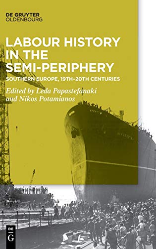 Labour History in the Semi-periphery: Southern Europe, 19th-20th centuries