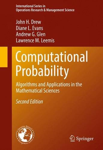 Computational Probability: Algorithms and Applications in the Mathematical Sciences (International Series in Operations Research & Management Science)