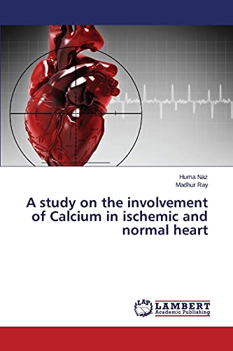 A study on the involvement of Calcium in ischemic and normal heart