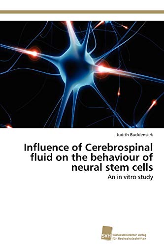 Influence of Cerebrospinal fluid on the behaviour of neural stem cells: An in vitro study