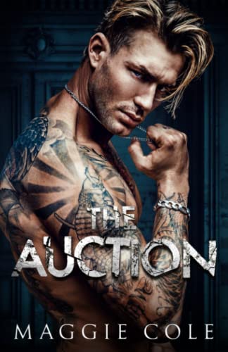 Maggie Cole The Auction, A Dark Romance (Club Indulgence Duet, Band 1)