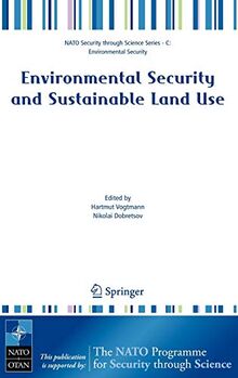 Environmental Security and Sustainable Land Use - with special reference to Central Asia (Nato Security through Science Series C:)