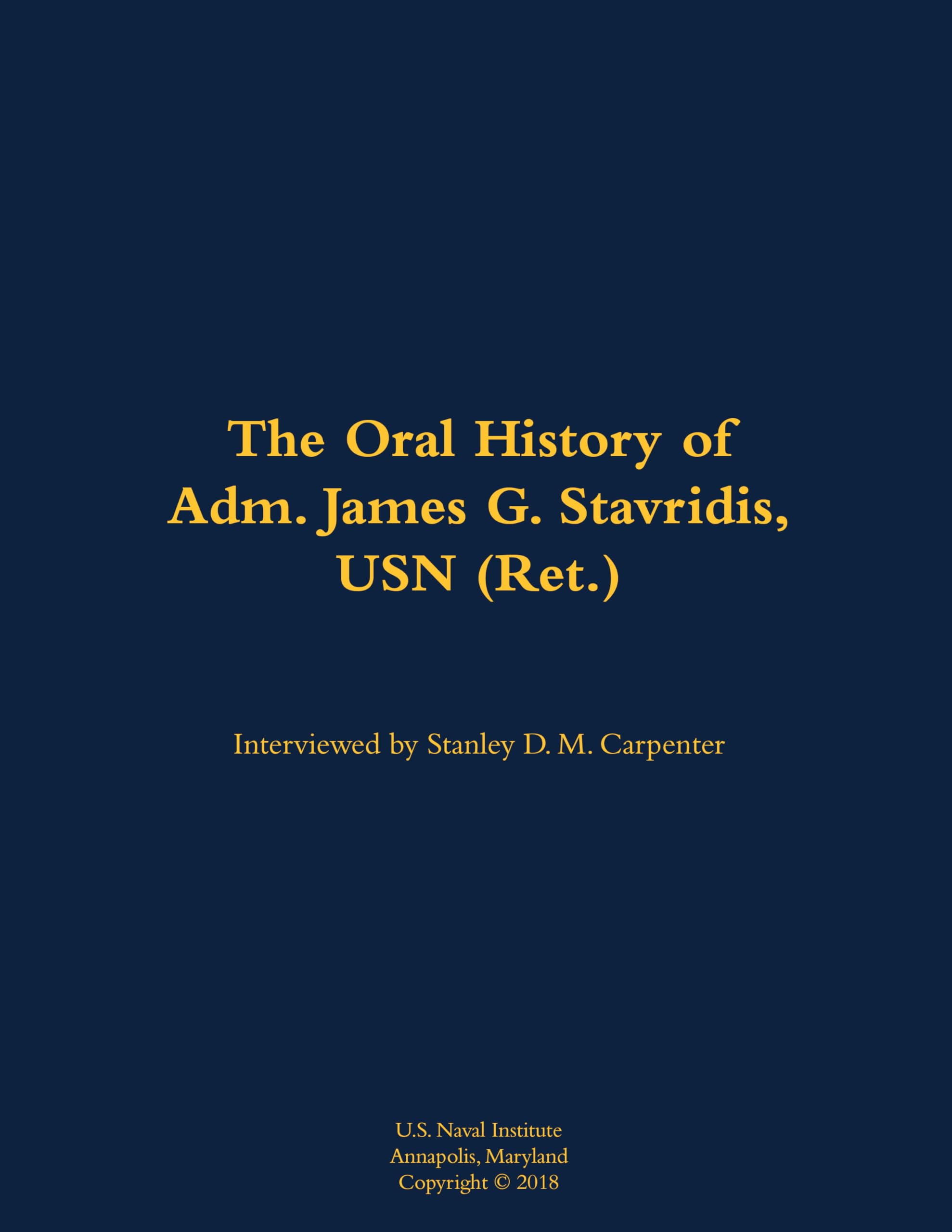The Oral History of Adm. James G. Stavridis, USN (Ret.): 1955-