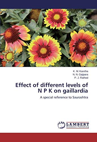 Effect of different levels of N P K on gaillardia: A special reference to Saurashtra