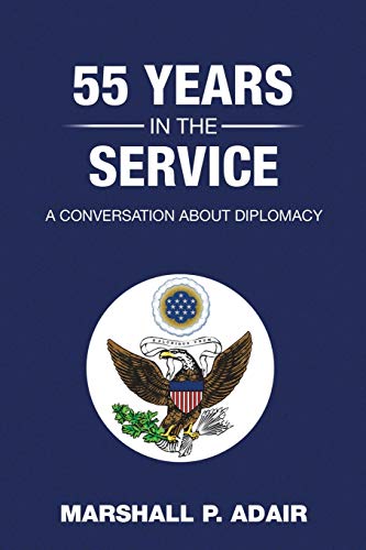 55 Years in the Service: A Conversation about Diplomacy with Marshall P. Adair
