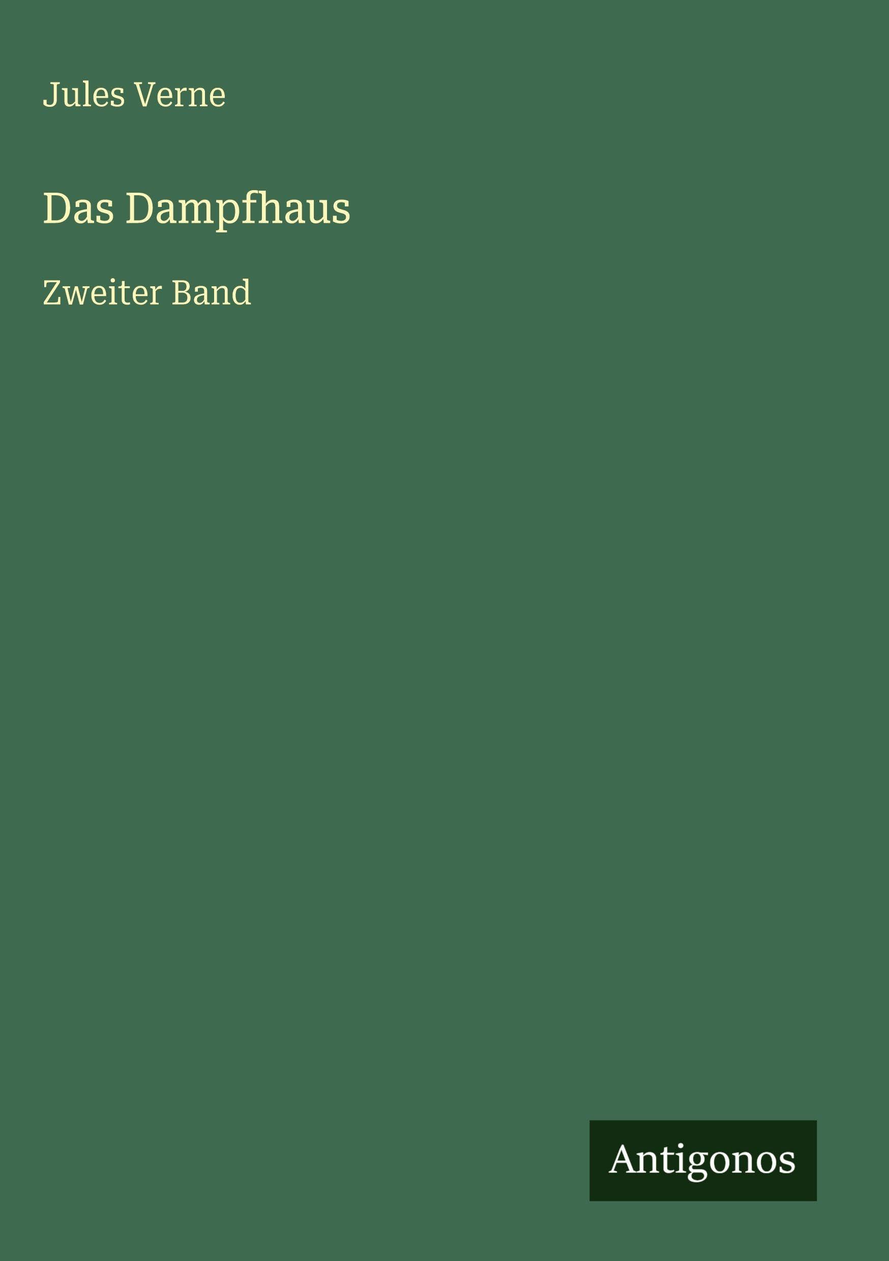 Das Dampfhaus: Zweiter Band