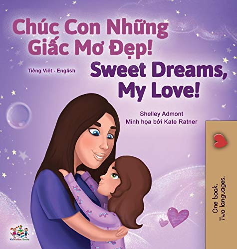 Sweet Dreams, My Love (Vietnamese English Bilingual Children's Book) (Vietnamese English Bilingual Collection)