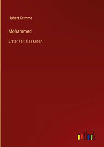 Mohammed: Erster Teil: Das Leben