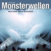 Monsterwellen - Wenn Schiffe spurlos verschwinden