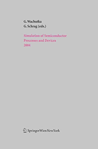 Simulation of Semiconductor Processes and Devices 2004: SISPAD 2004