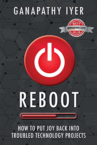 REBOOT: How to put joy back into troubled technology projects