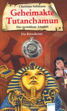 Das gestohlene Amulett: Geheimakte Tutanchamun. Ein Rätselkrimi