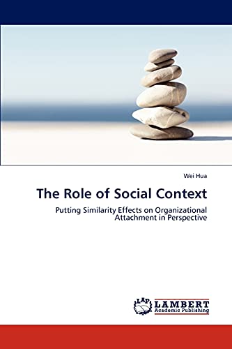 The Role of Social Context: Putting Similarity Effects on Organizational Attachment in Perspective