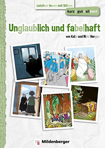 kurz/gut/silbiert – Band 3: Unglaublich und fabelhaft: Leichter lesen ...