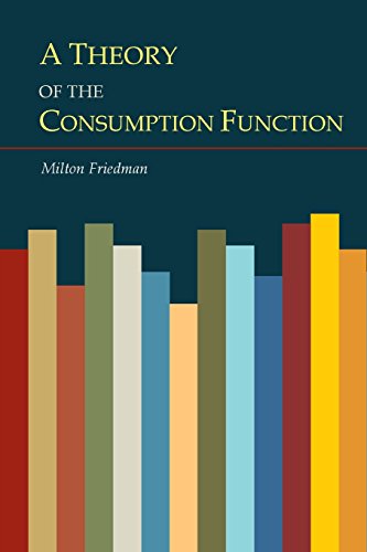 Milton Friedman A Theory Of The Consumption Function