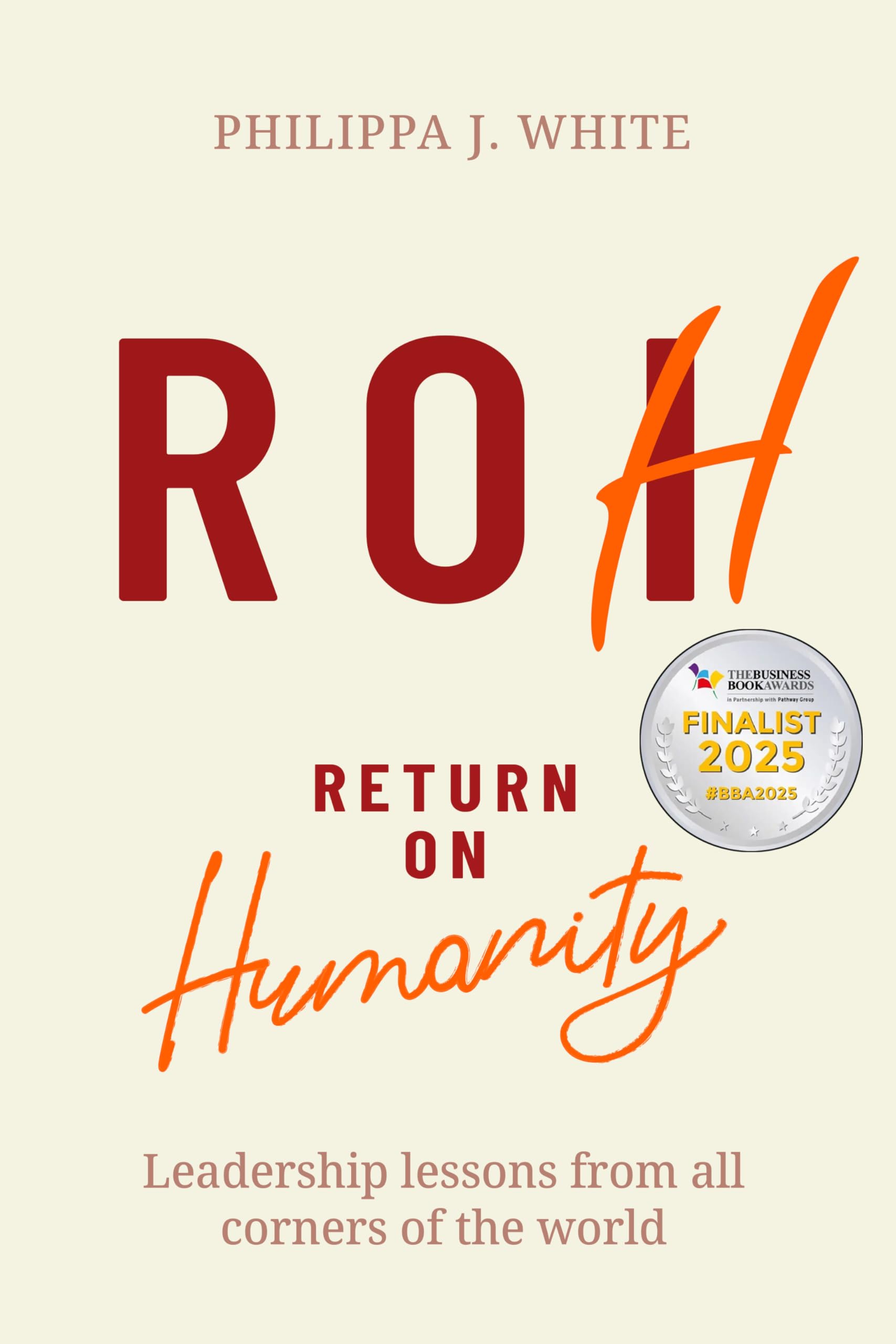 Return on Humanity: Leadership lessons from all corners of the world