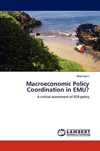 Macroeconomic Policy Coordination in EMU?: A critical assessment of ECB policy