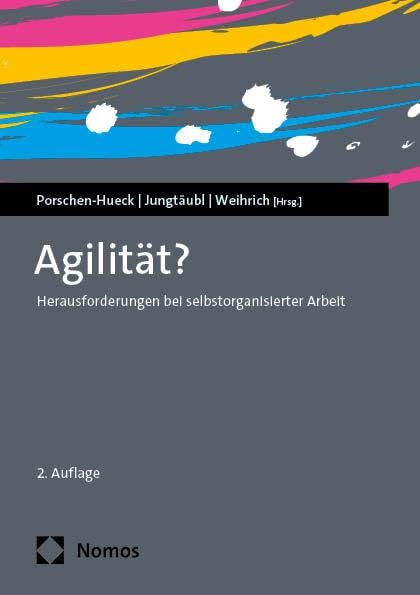 Agilität?: Herausforderungen bei selbstorganisierter Arbeit