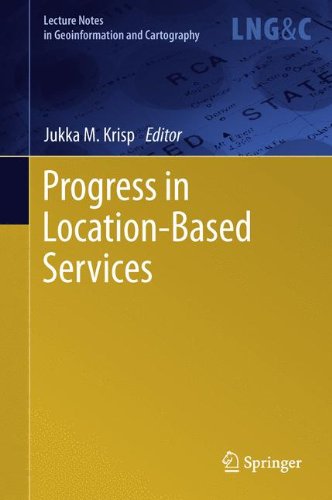 Progress in Location-Based Services (Lecture Notes in Geoinformation and Cartography)
