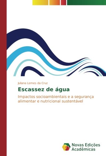 Escassez de água: Impactos socioambientais e a segurança alimentar e nutricional sustentável