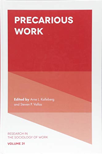 Precarious Work (Research in the Sociology of Work, 31, Band 31)