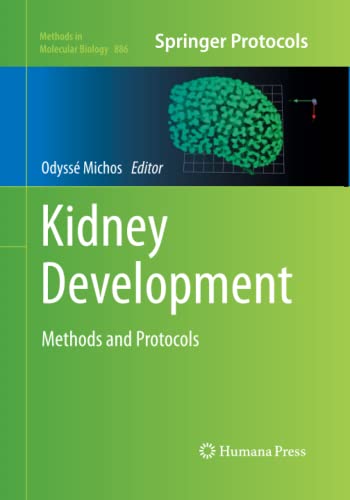 Kidney Development: Methods and Protocols (Methods in Molecular Biology, Band 886)
