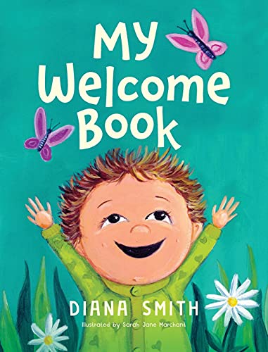 My Welcome Book: A Children's Book Celebrating the Arrival of a New Baby