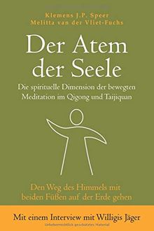 Der Atem der Seele: Die spirituelle Dimension der bewegten Meditation im Qigong und Taijiquan