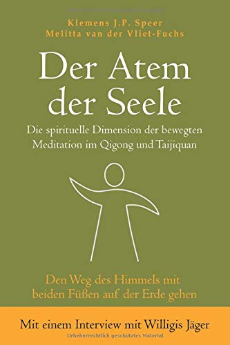 Der Atem der Seele: Die spirituelle Dimension der bewegten Meditation im Qigong und Taijiquan