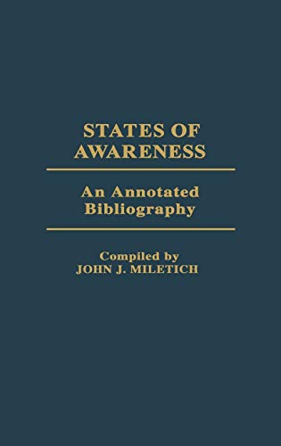 States of Awareness: An Annotated Bibliography (Bibliographies and Indexes in Psychology, Band 5)