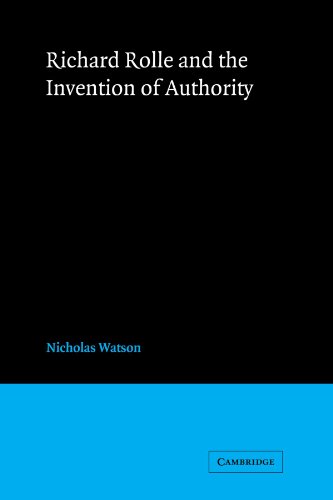 Richard Rolle and the Invention of Authority (Cambridge Studies in Medieval Literature, Band 13)