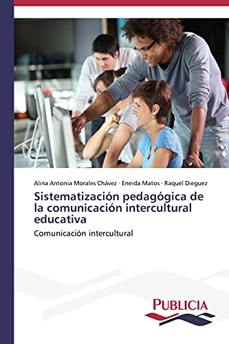 Sistematización pedagógica de la comunicación intercultural educativa: Comunicación intercultural