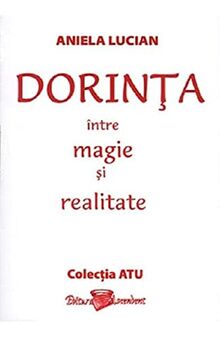 Dorinta Intre Magie Si Realitate