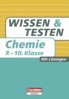 Wissen und Testen 7.-10. Schuljahr. Chemie: Buch mit Lösungen