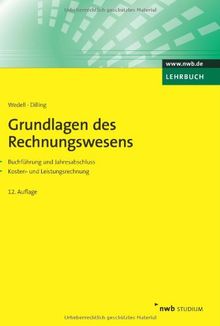 Grundlagen des Rechnungswesens: Buchführung und Jahresabschluss / Kosten - und Leistungsrechnung