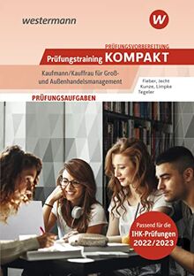 Prüfungsvorbereitung Prüfungstraining KOMPAKT - Kaufmann/Kauffrau für Groß- und Außenhandelsmanagement (Prüfungswissen kompakt: Kaufmann/Kauffrau für Groß- und Außenhandelsmanagement)