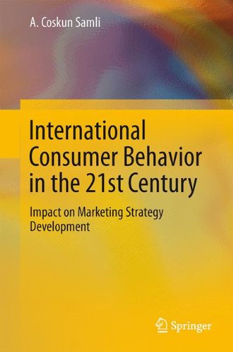 International Consumer Behavior in the 21st Century: Impact on Marketing Strategy Development