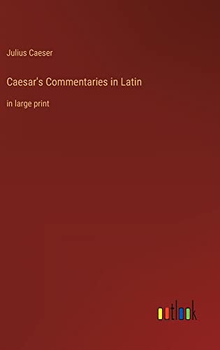 Caesar's Commentaries in Latin: in large print